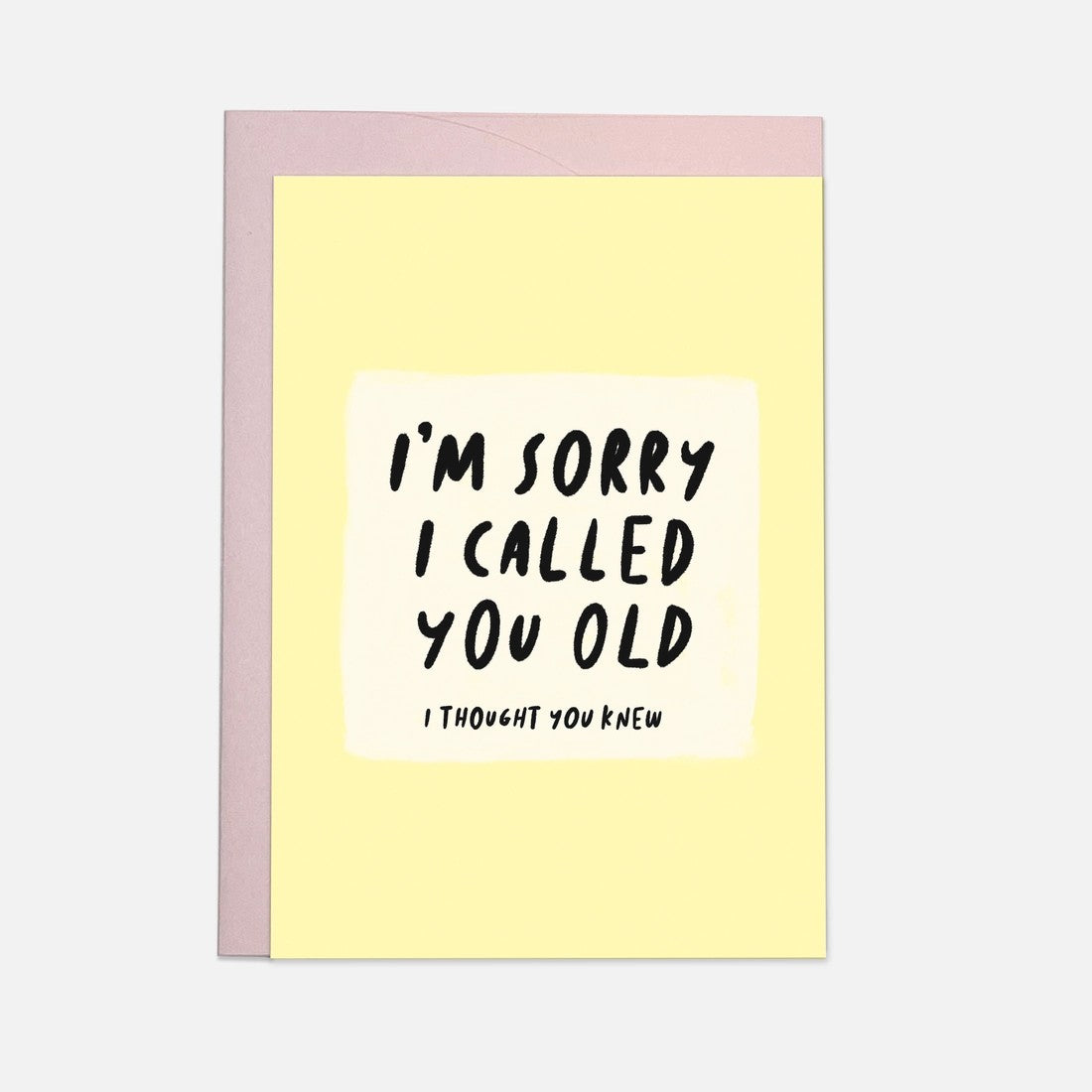 Called You Old Greeting Card