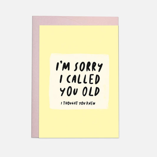 Called You Old Greeting Card
