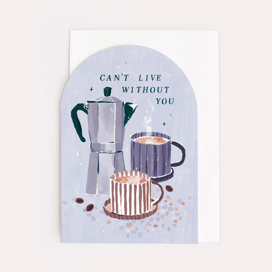 Can´t Live Without You Card